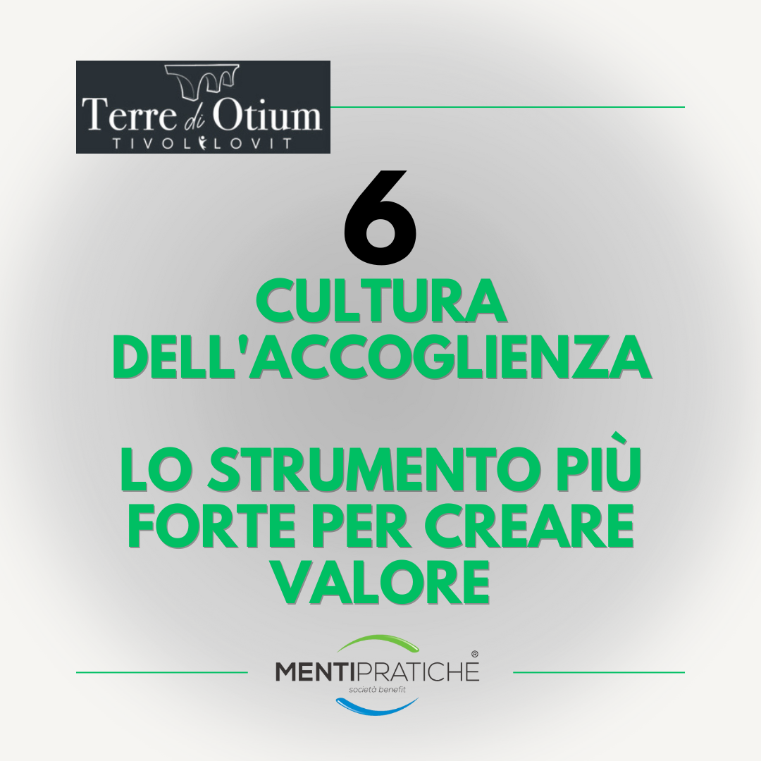 6 Cultura dell'Accoglienza Lo Strumento più forte per creare Valore